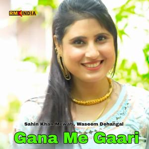 Gana Me Gaari