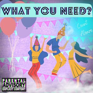 What You Need?