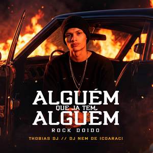 Alguém Que Já Tem Alguém (Rock Doido)