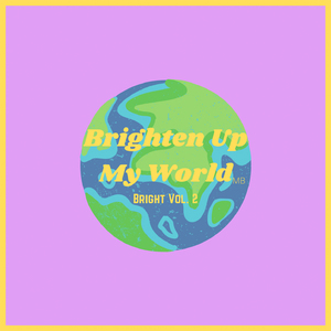 Brighten up My World