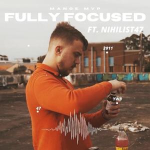 Fully Focused (feat. Nihilist47)