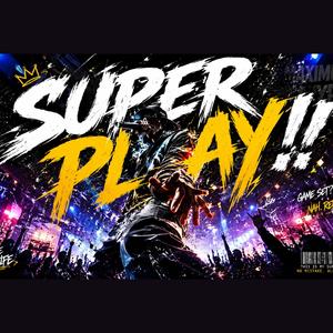 SUPER PLAY!!