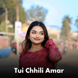 Tui Chhili Amar