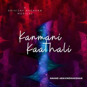 Kanmani Kathali (feat. Anand Aravindakshan)