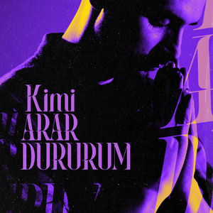 Kimi Arar Dururum