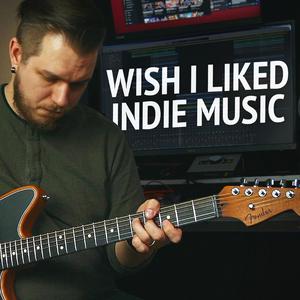 Wish I Liked Indie Music