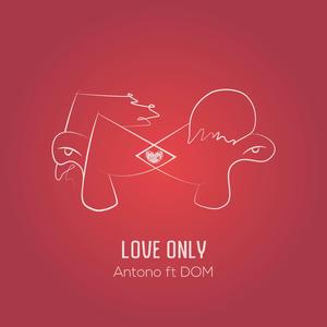 Love Only (feat. Domingo Morales)