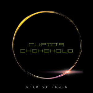 Cupid's Chokehold (Sped Up) (Remix)