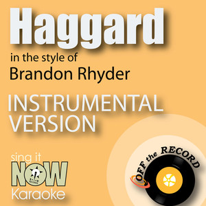 Haggard (In the Style of Brandon Rhyder) [Instrumental Version]