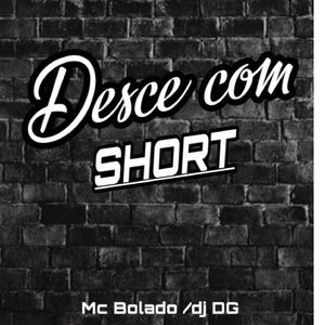 Desci com short