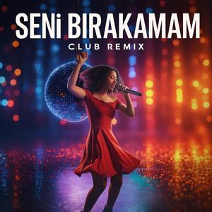 Seni Bırakamam (Club Remix)