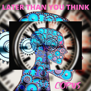 Later Than You Think