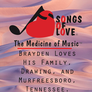 Brayden Loves His Family, Drawing, and Murfreesboro, Tennessee.