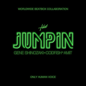 JUMPIN (with Gene Shinozaki, Codfish, Amit)