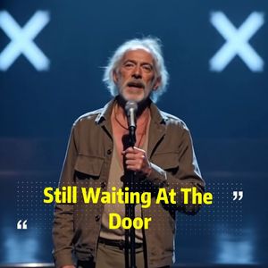 Still Waiting At The Door （抖音达人秀版）