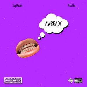 Awready (Chopnotslop Remix) (feat. Tay Muletti & Nick Gee)