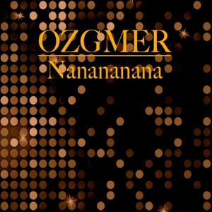 Nanananana