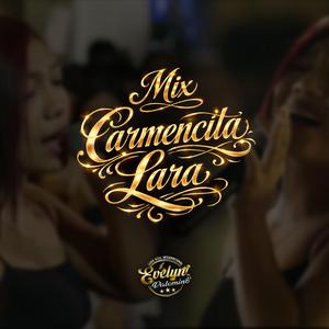 Mix Carmencita Lara: Olvídala Amigo / Llora Llora Corazón