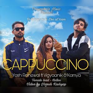 Cappuccino (feat. Yash Rohewal & Kamya Bali)