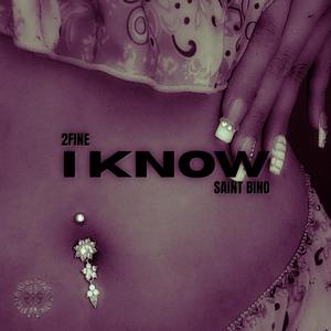 I know (feat. Saint Bino)