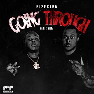Going Through (feat. D steez)