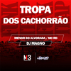 Dj Magno - Tropa dos Cachorrao