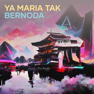 Ya Maria Tak Bernoda