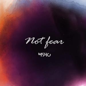 Not Fear