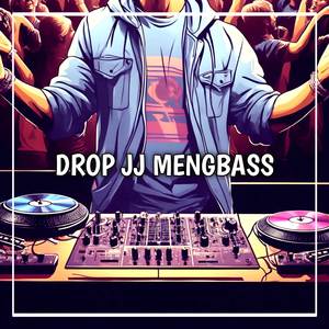 DROP JJ MENGBASS