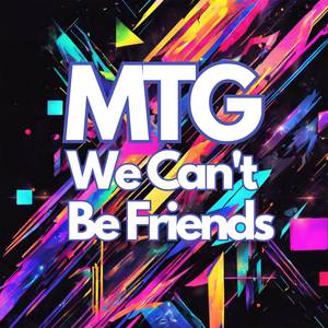 MTG WE CAN'T BE FRIENDS (FUNK)