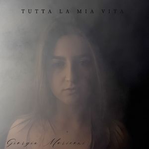 TUTTA LA MIA VITA