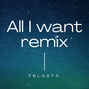 All I Want Remix