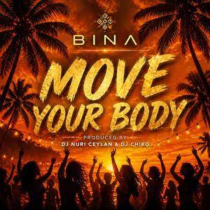 Move your Body (feat. Bina & Dj Chiko)