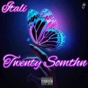 twenty somthn (freestyle)