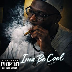 I'ma Be Cool