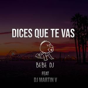 Dices Que Te Vas (Remix)
