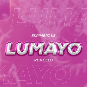 LUMAYO (Skrimerz K5 & RDA GELO)