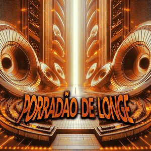 Porradão de Longe (feat. MC FERNANDINHO FN)