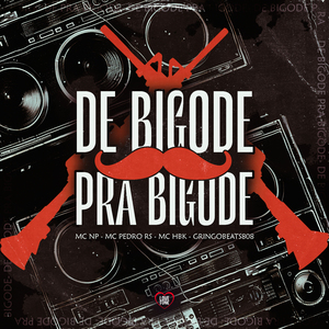 De Bigode pra Bigode