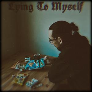 Lying To Myself