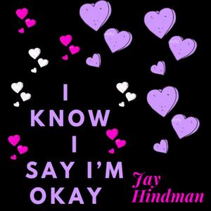 I know I say I’m okay