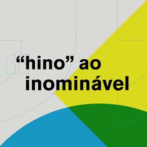 "Hino" ao Inominável