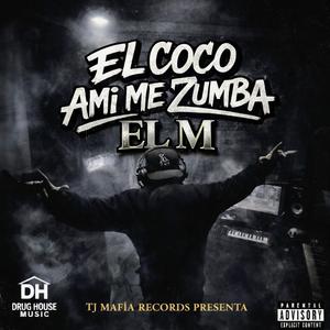 El Coco Ami Me Zumba (feat. El M)