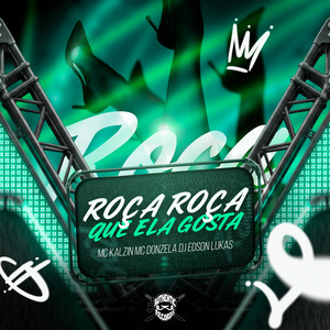 Roça Roça Que Ela Gosta