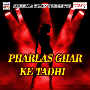 Pharlas Ghar Ke Tadhi