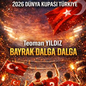 Bayrak Dalga Dalga Türkiye - Dünya Kupası 2026 - Milli Takım Marşı