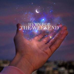 Hymn For The Weekend