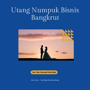 Utang Numpuk Bisnis Bangkrut (feat. Ust. Nur Ahmadi Kak Mad, &  Tunee duet)