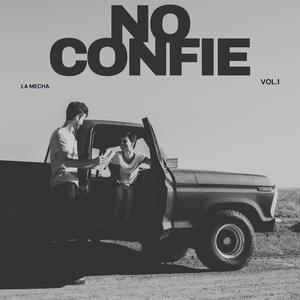NO CONFIE