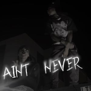 Aint never (feat. Llulmeech)